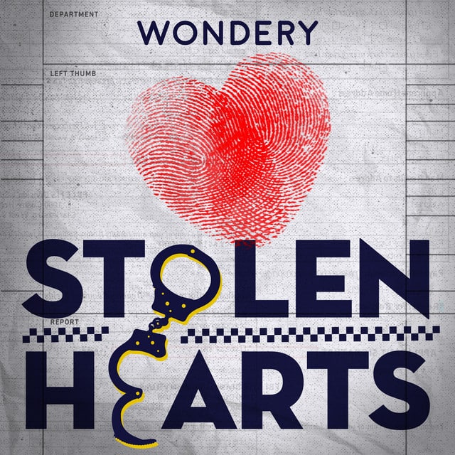 Stolen Hearts Podcast Review: A Tale of Crime and Romance