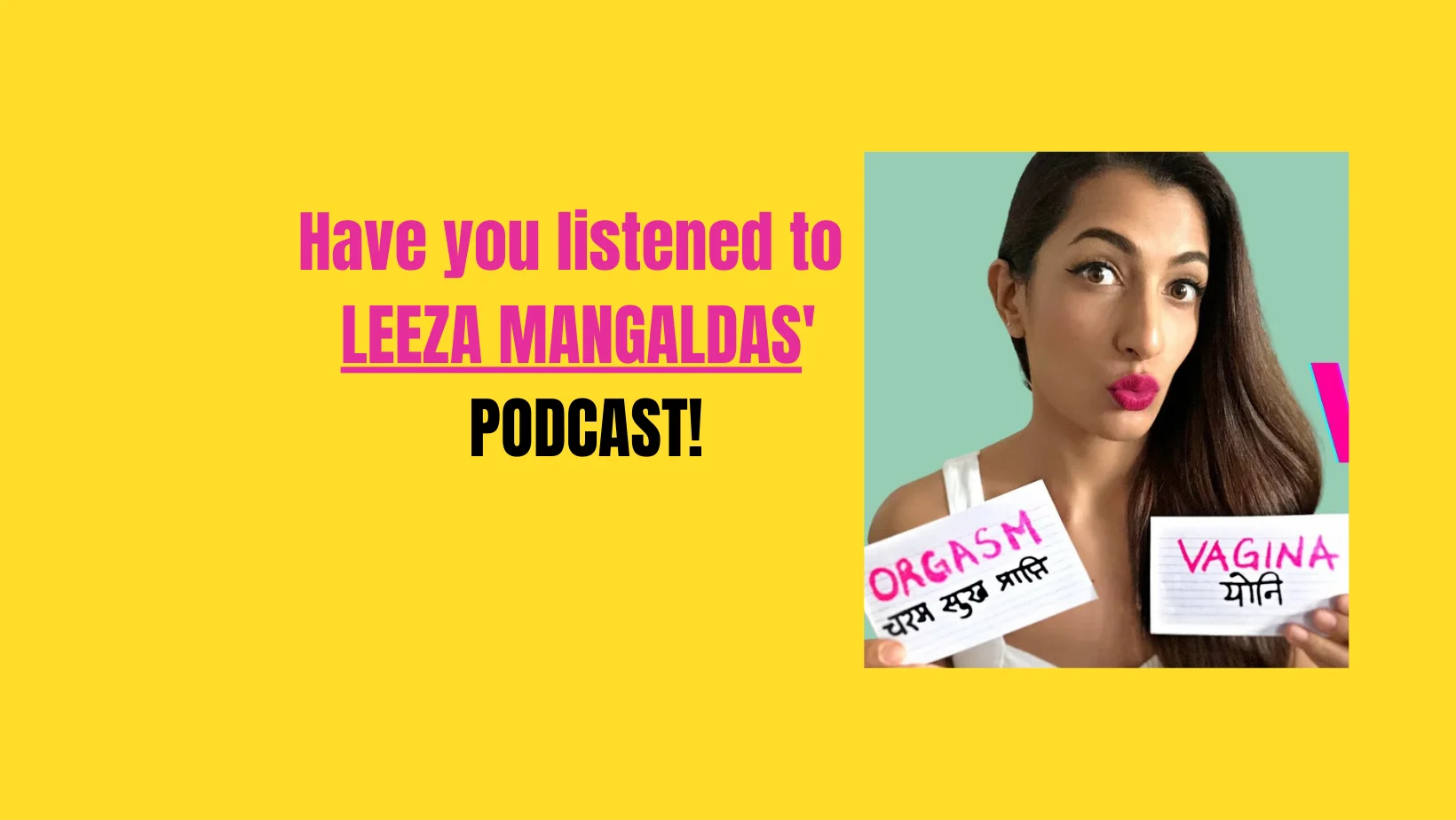 Leeza Mangaldas' Sex Podcast