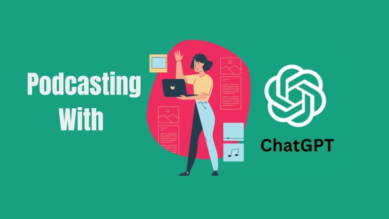 How to Use ChatGPT in Podcasting: A Complete Guide