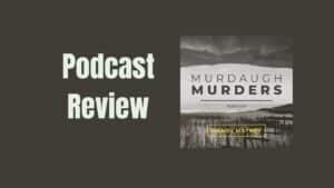 The Murdaugh Murders Podcast: Uncovering the Dark Truth