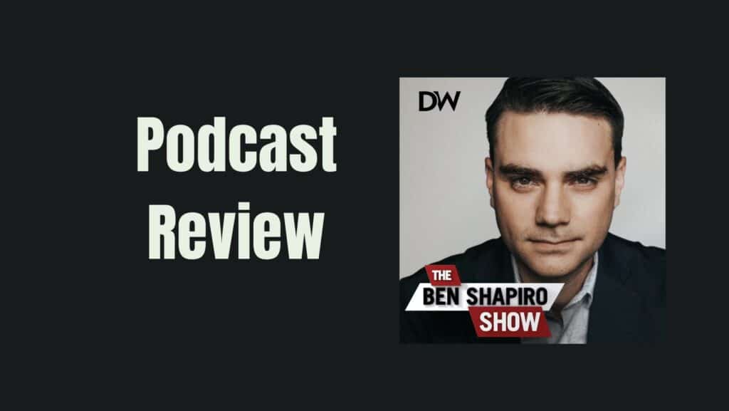 ben shapiro podcast review