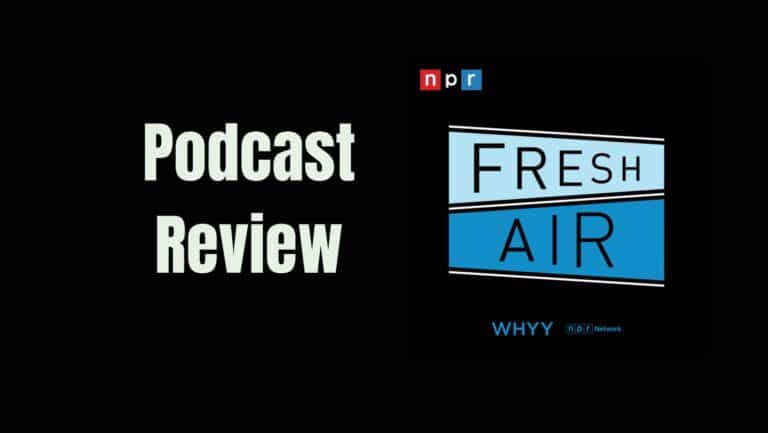 Fresh Air Podcast : In-Depth Analysis of an Iconic Show