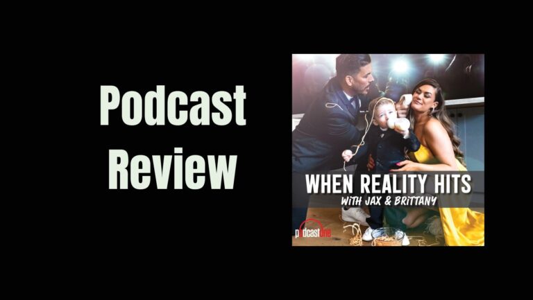 When Reality Hits Podcast: An In-Depth Review