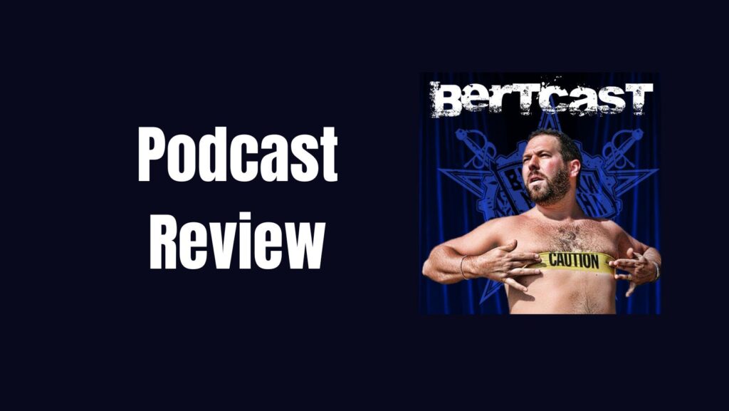 bert kreischer podcast review