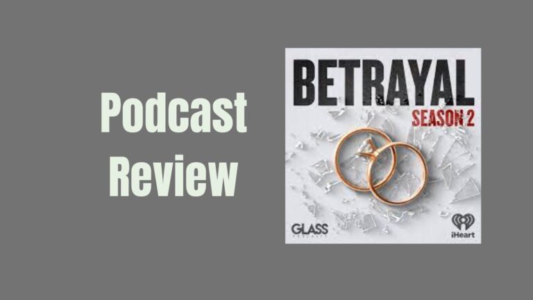 Betrayal Podcast : Unveiling the Dark Secrets