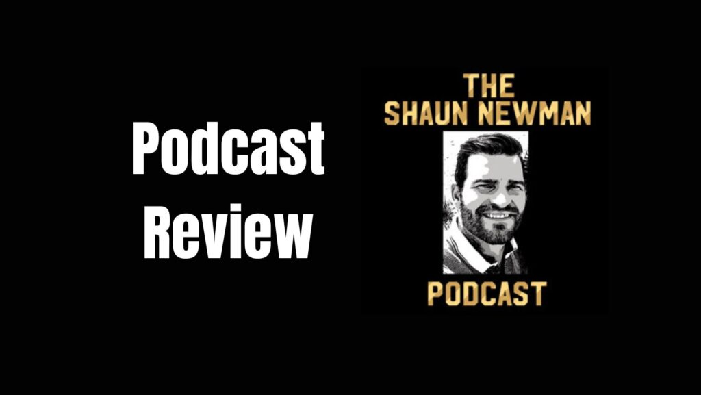 shawn newman podcast review