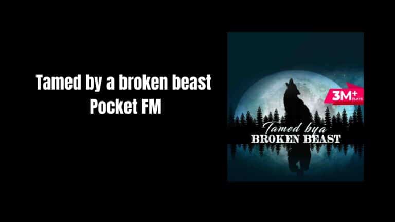Tamed By a Broken Beast  Pocket FM Audiobook| Listen Free Full Story