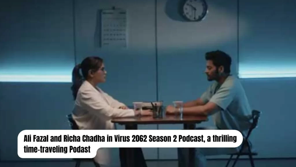 Ali Fazal and Richa Chadha in Virus 2062 Season 2 Podcast, a thrilling time-traveling podcast