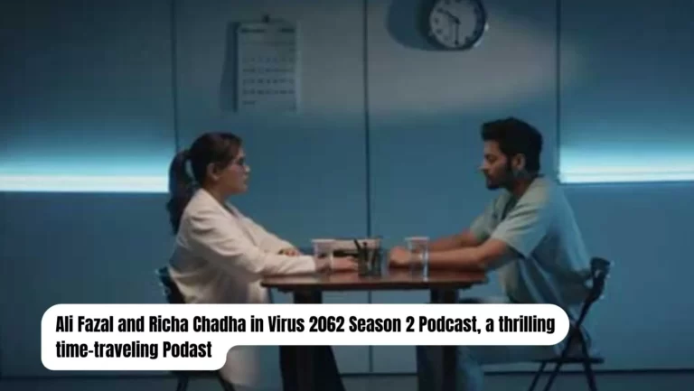 Virus 2062 Season 2 Podcast: Ali Fazal And Richa Chadha Take Time-Traveling to New Heights