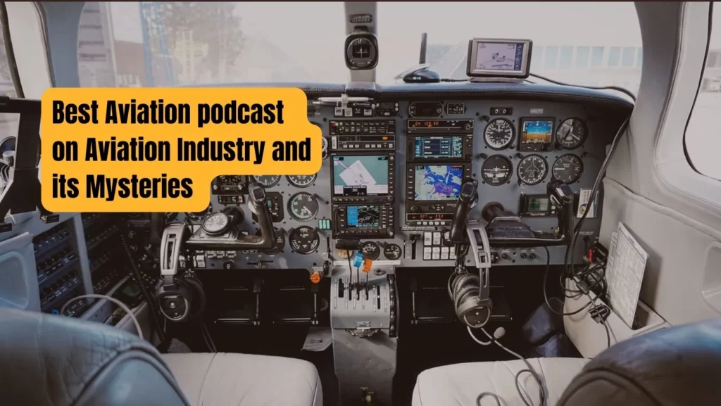 Best Aviation podcast  on Aviation Industry and its Mysteries 