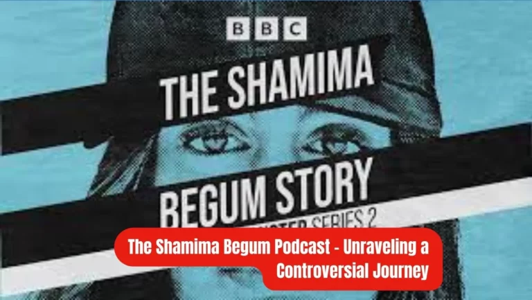 The Shamima Begum Story: A Gripping Investigation Unveiled in the “I’m Not a Monster” Podcast