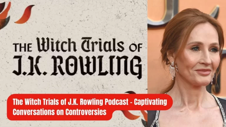 The Witch Trials of J.K. Rowling -Unveiling the Controversies