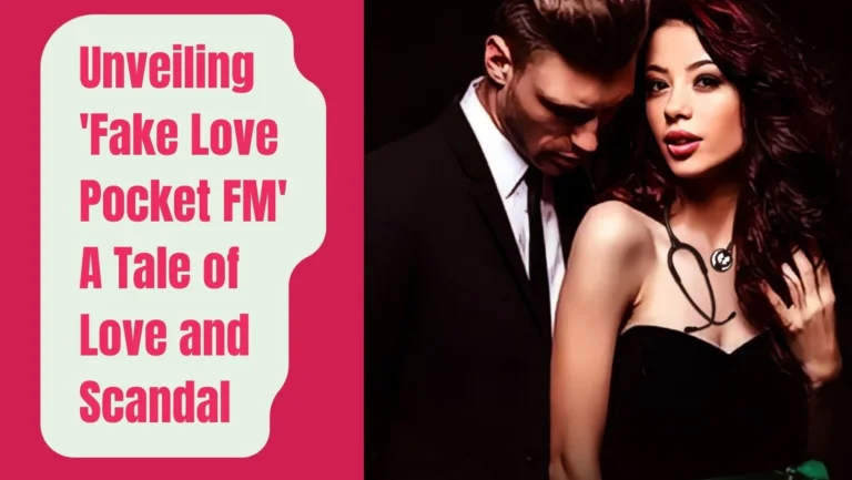 Fake Love Pocket FM : Listen The Full Story Free
