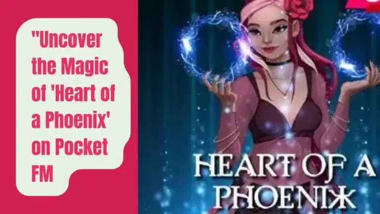 Heart of a Phoenix on Pocket FM : Full Story