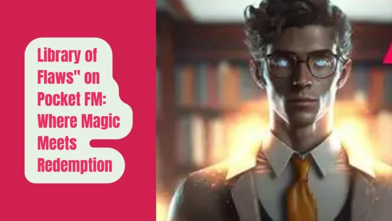 Library of Flaws of Pocket FM : Read The Full Story