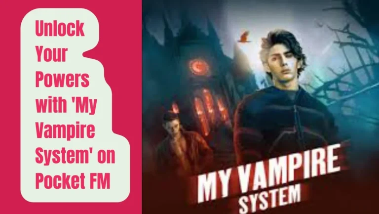 My Vampire System Of Pocket FM : Listen The Full Story