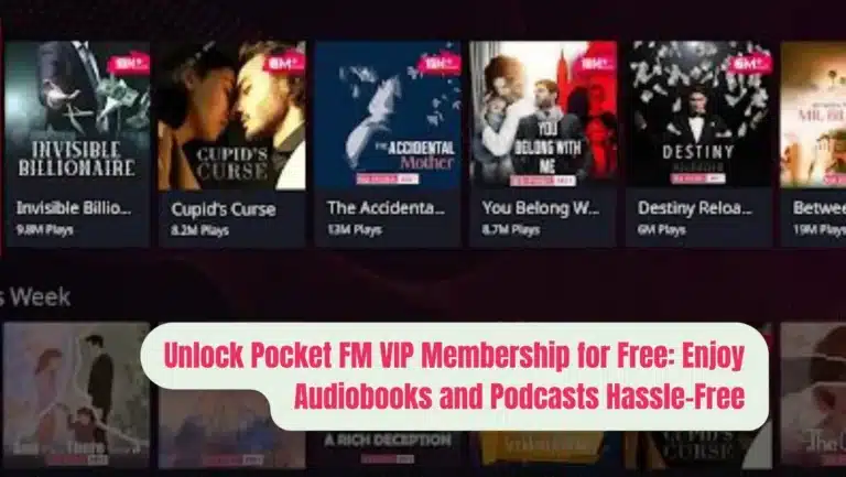 Unlock Pocket FM VIP Membership for Free: Enjoy Audiobooks and Podcasts Hassle-Free