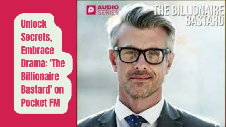 The Billionaire Bastard on Pocket FM: Listen the Full Story Free