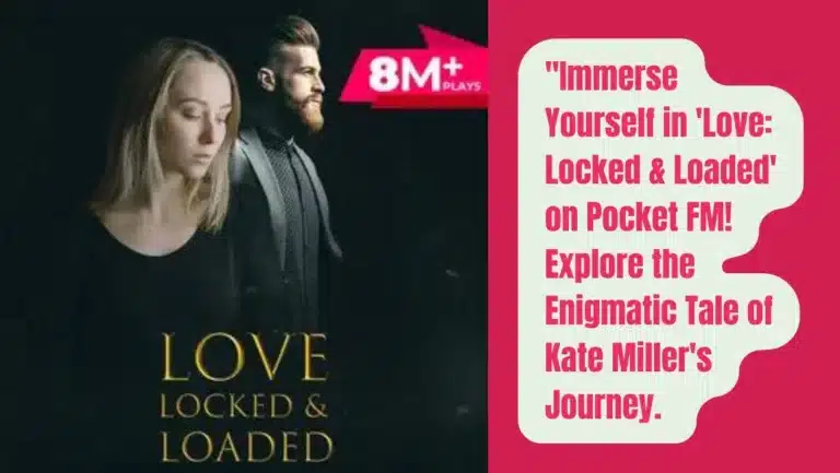 “Love: Locked & Loaded” on Pocket FM : Listen Full Story