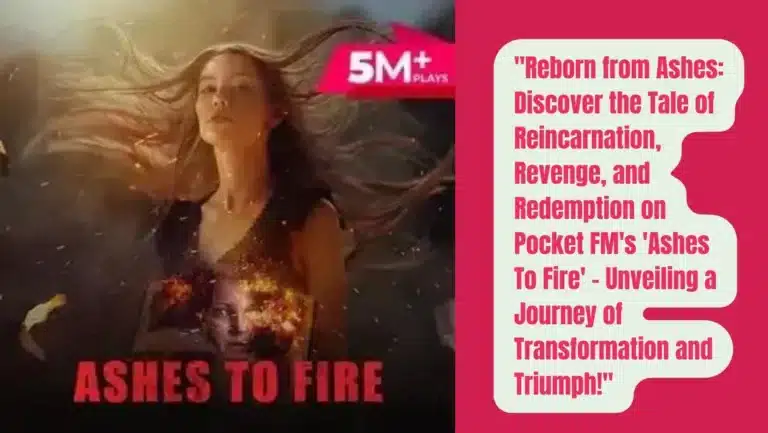 Audio Series “Ashes To Fire” on Pocket FM : Listen The Full Story