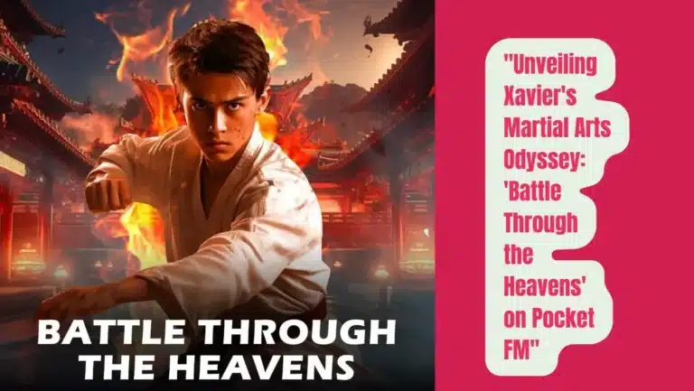 Audio Series “BATTLE THROUGH THE HEAVENS” on Pocket FM : Listen The Full Story