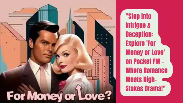 Audio Series “For Money or Love” on Pocket FM : Listen The Full Story
