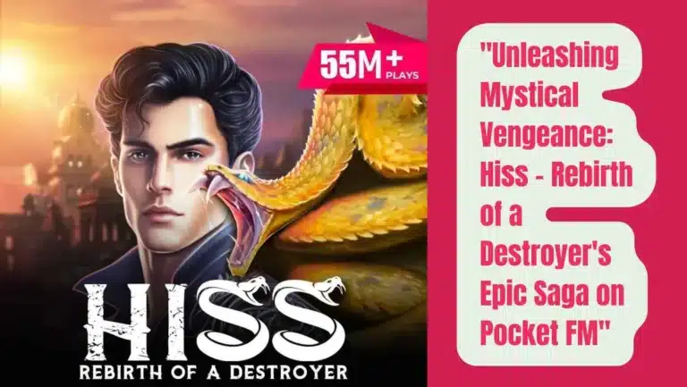 Audio Series “Hiss – Rebirth of a Destroyer” on Pocket FM : Listen The Full Story