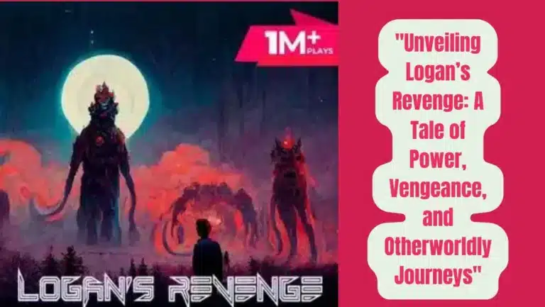 Audio Series “Logan’s Revenge” Of Pocket FM : Listen The Full Story