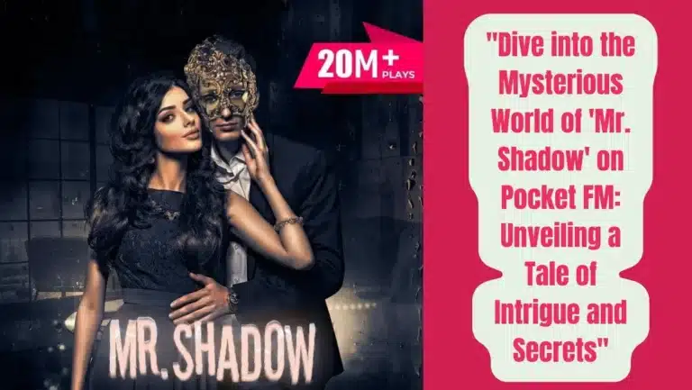 Audio Series “Mr. Shadow” on Pocket FM : Listen The Full Story