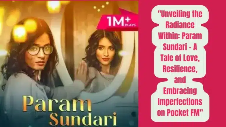 Audio Series ‘Param Sundari’ on Pocket FM : Listen The Full Story