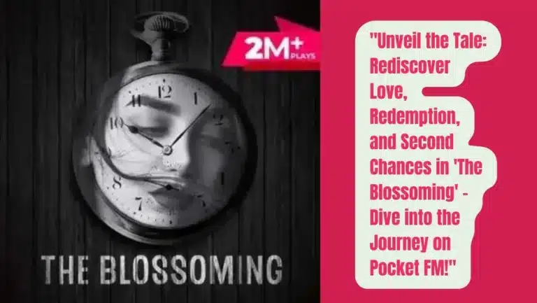 Audio Series “The Blossoming” on Pocket FM : Listen The Full Story