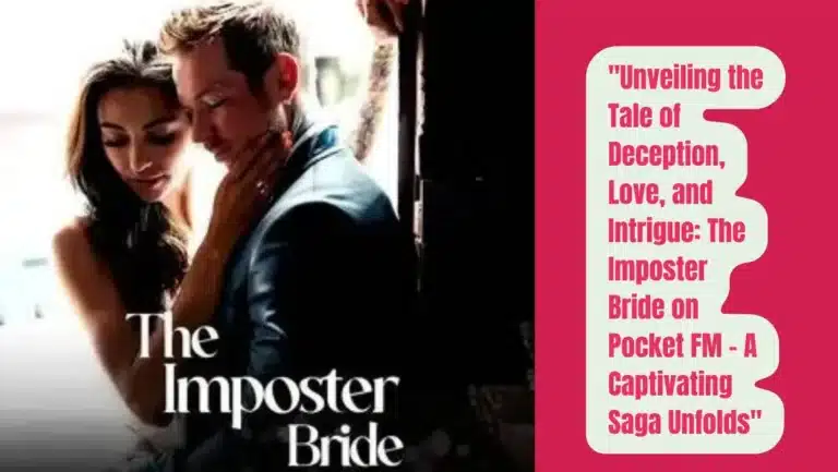 Audio Series “The Imposter Bride” on Pocket FM – Listen The Full Story