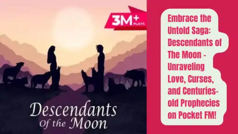 Descendants of The Moon on Pocket FM : Listen The Full Story