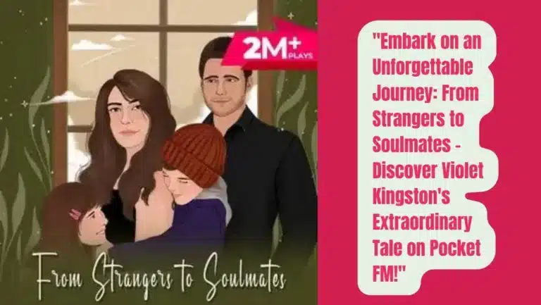 Listen Audio Series” From Strangers to Soulmates” Of Pocket FM