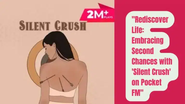 Silent Crush on Pocket FM – Listen The Full Story