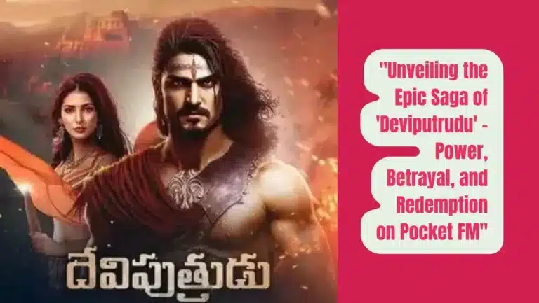 Audio Series “Deviputrudu” on Pocket FM : Listen The Full Story