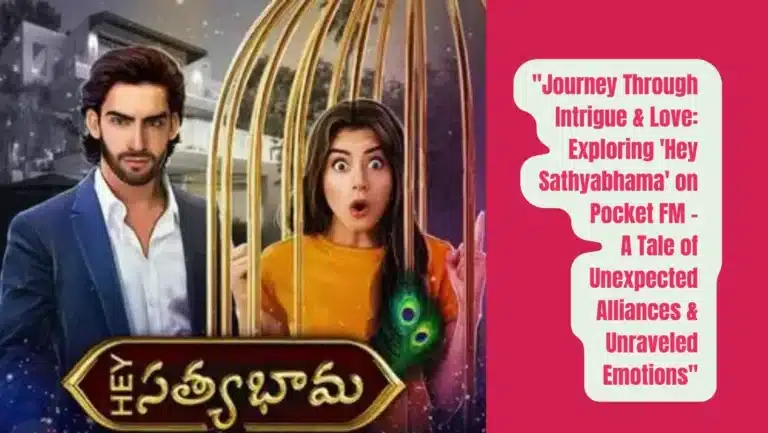 Audio Series “Hey Sathyabhama” on Pocket FM : Listen The Full Story