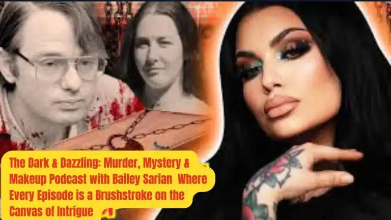 Discover the Perfect Blend of Crime and Beauty with Murder, Mystery & Makeup Podcast by Bailey Sarian