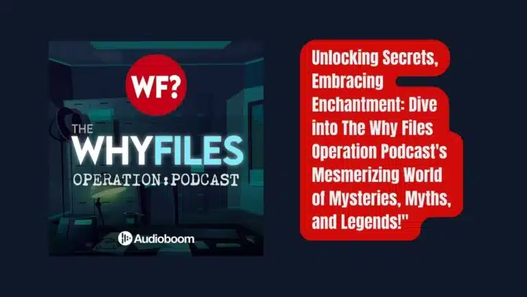 Secrets with The Why Files Operation Podcast: Mysteries, Myths, and Legends