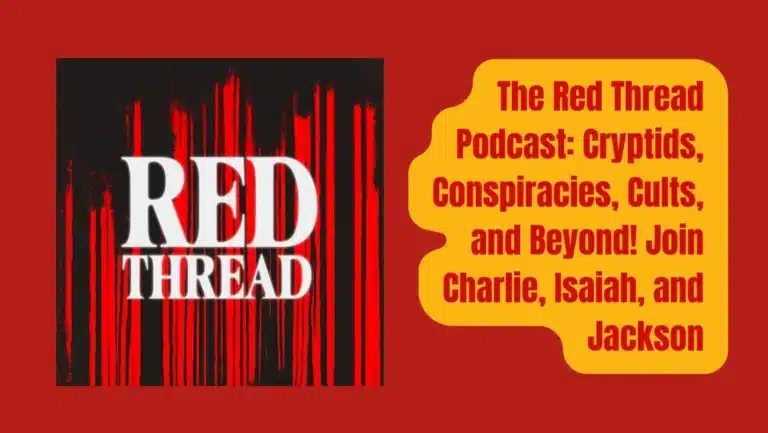 Uncover the Mysteries with The Red Thread Podcast: Cryptids, Conspiracies, and Cults | Apple & Spotify