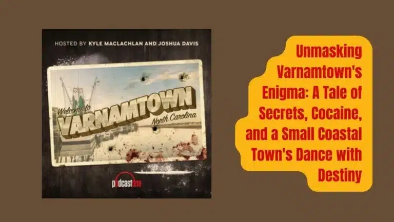 The Secrets of Varnamtown: A Podcast Investigation ft. Kyle MacLachlan | True Crime Series