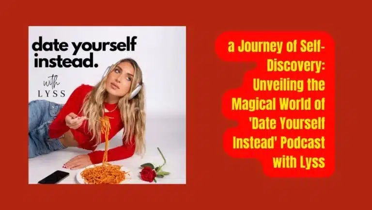 Date Yourself Instead Podcast : Lyss’s Journey to Self-Love and Empowerment