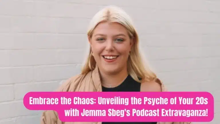 Decode Your 20s with Jemma Sbeg: A Humorous Expedition into ‘The Psychology of Your 20s’ Podcast