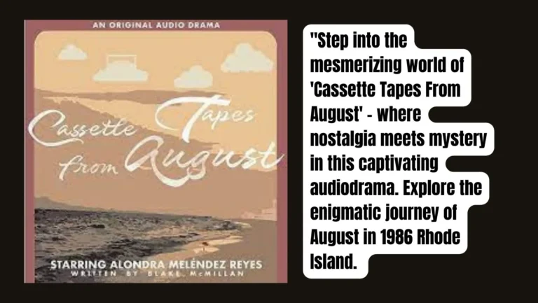 Cassette Tapes From August: The Mysteries of this Enigmatic Podcast