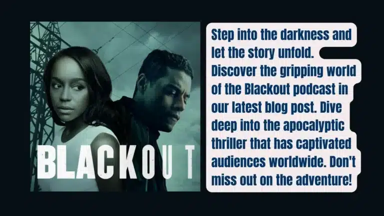 Unveiling the Darkness: A Gripping Review of the Blackout Podcast | Must-Read Analysis