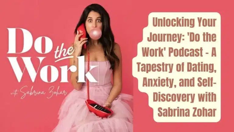 Do the Work Podcast by Sabrina Zohar: Transformative Insights on Dating, Anxiety, and Self-Healing