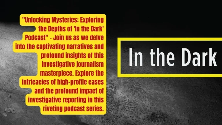 Review of “In the Dark” Podcast Seasons 1-3 | Investigative Journalism at Its Finest!