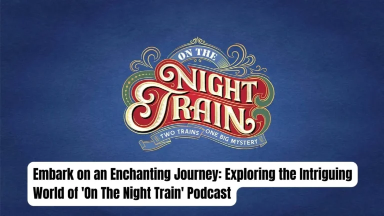 Listen “On The Night Train” Podcast: Journey Across America