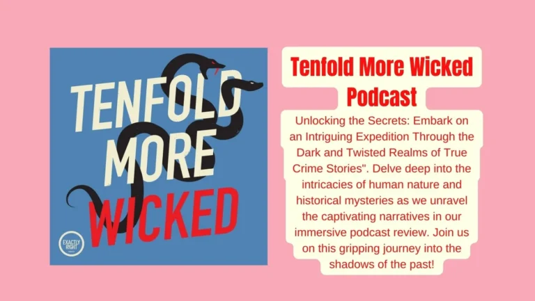 Why “Tenfold More Wicked” is a Must-Listen Podcast