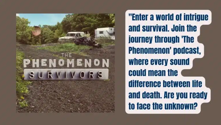 Mysteries of “The Phenomenon” Podcast: A Tale of Survival and Intrigue